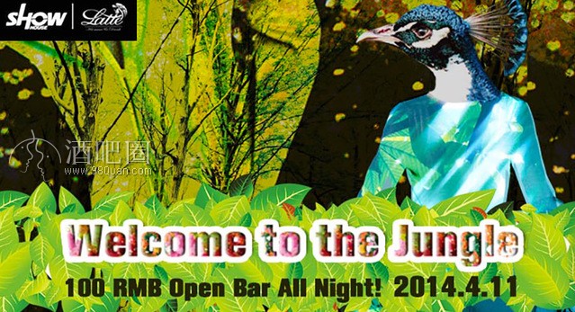 Welcome to the Jungle 100RMB Open Bar All Night!